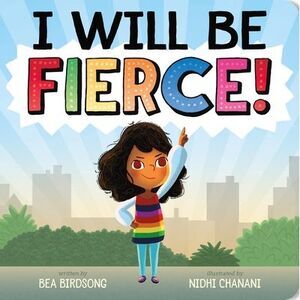 I Will Be Fierce! -- Bea Birdsong
